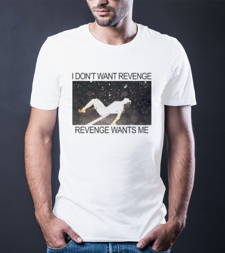 Revenge Wants Me Floating Figure In Space Text Image T-Shirt