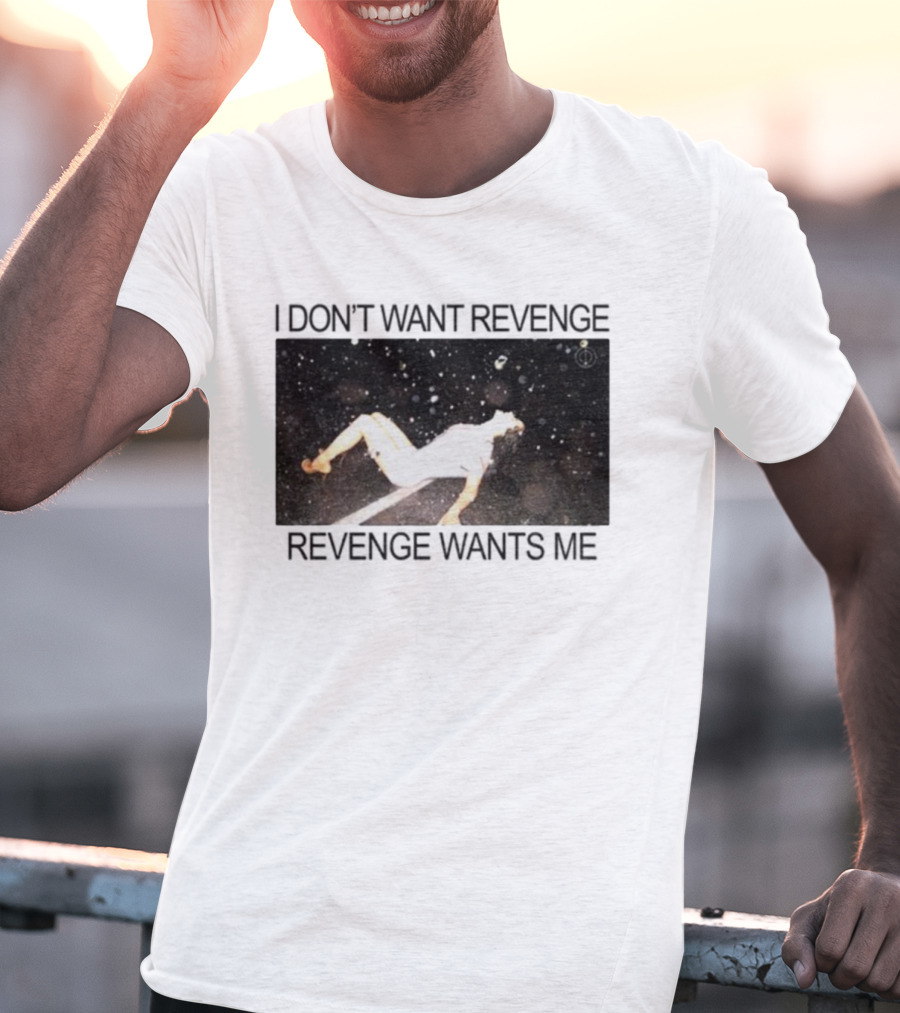 Revenge Wants Me Floating Figure In Space Text Image T-Shirt