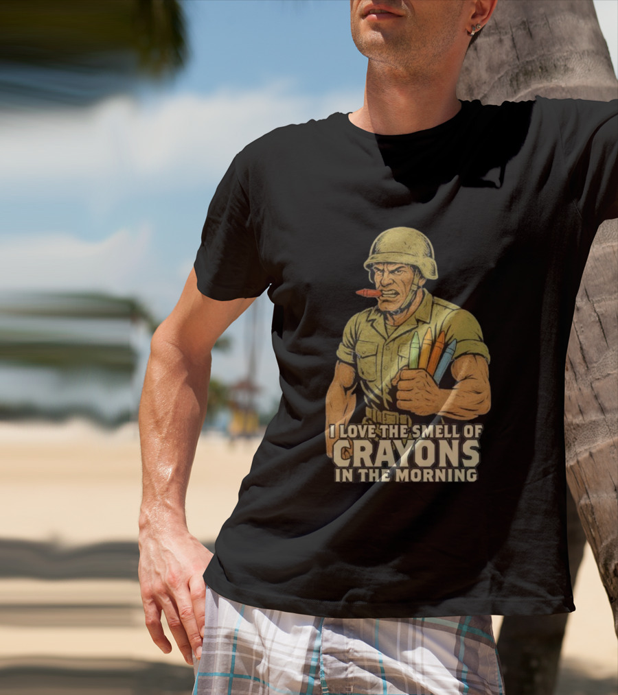 I Love The Smell Of Crayons In The Morning Soldier With Crayons T-Shirt