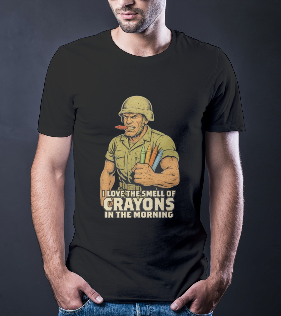 I Love The Smell Of Crayons In The Morning Soldier With Crayons T-Shirt
