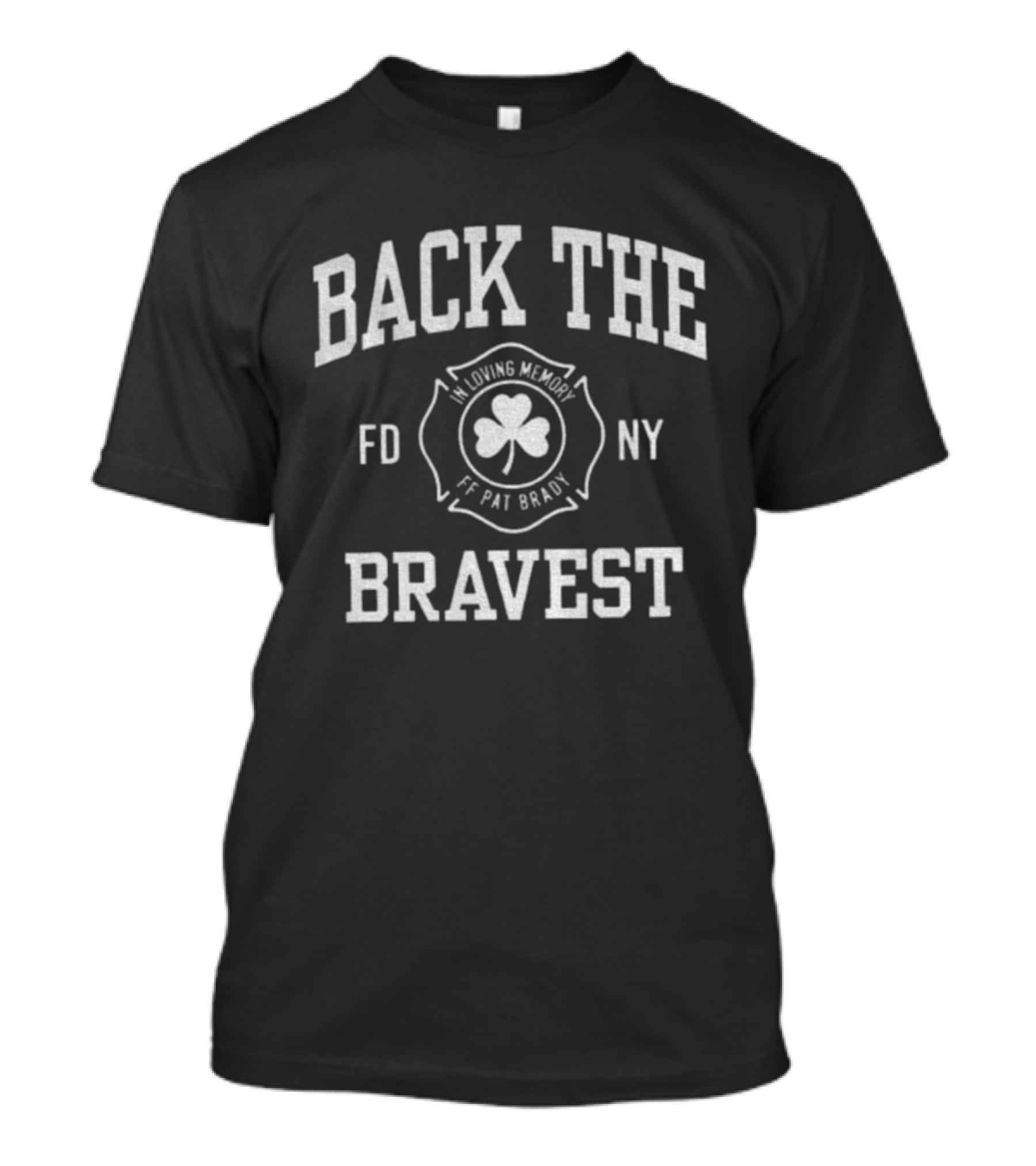 Back The Bravest FDNY In Loving Memory FF Pat Brady Shamrock Symbol T-Shirt