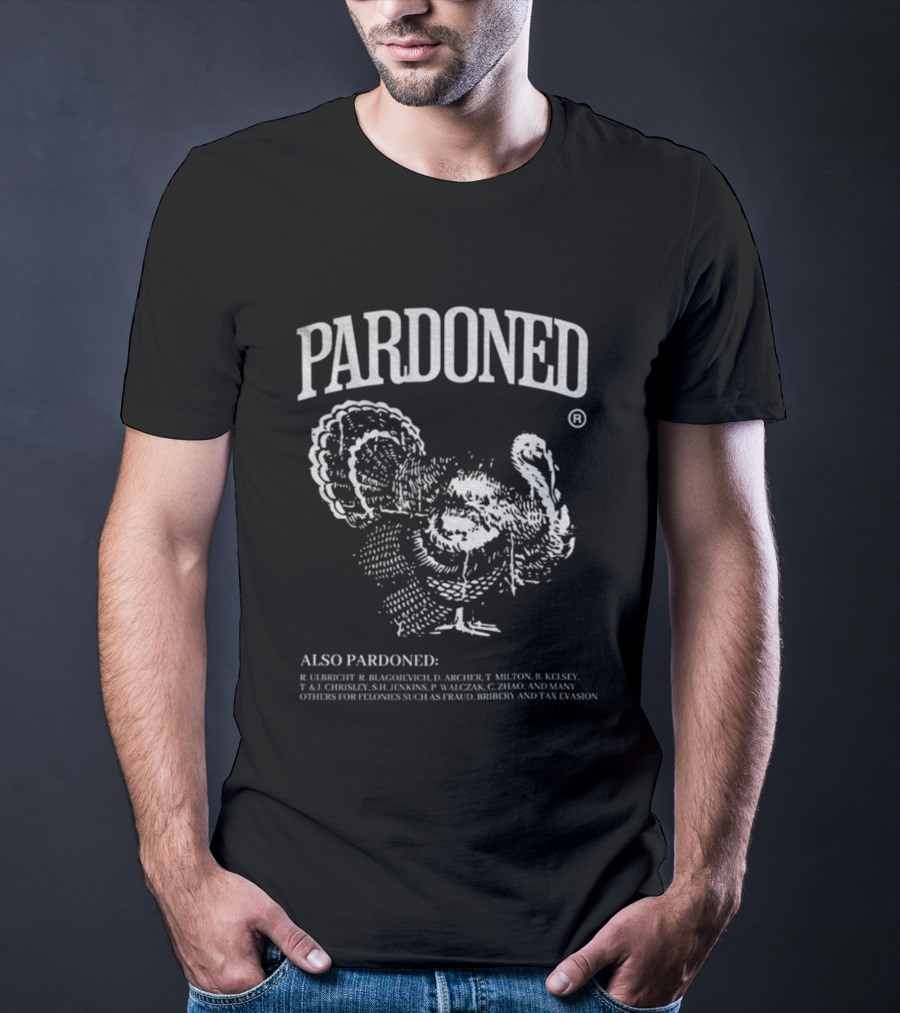 Pardoned Thanksgiving Turkey Humor Featuring Ulbricht Blagojevich Archer Hamilton T-Shirt