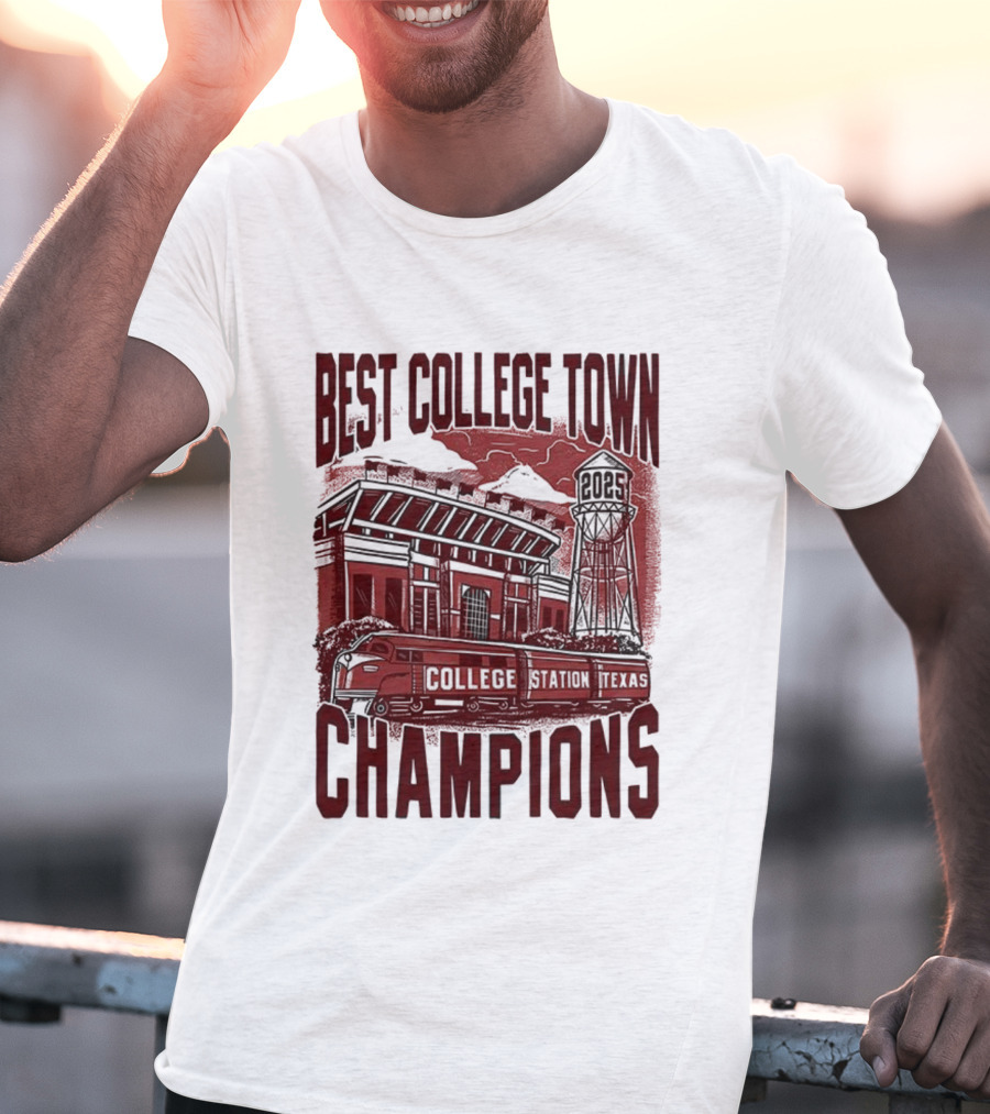 Best College Town Champions Texas A&M Aggies Football Stadium Water Tower College Station T-Shirt