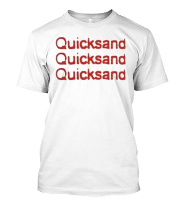 Quicksand Quicksand Quicksand Repeated Text Bold Red T-Shirt