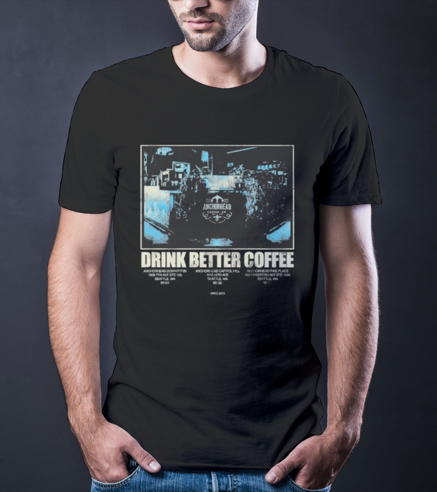 Anchorhead Coffee Drink Better Coffee Brewing Experience T-Shirt