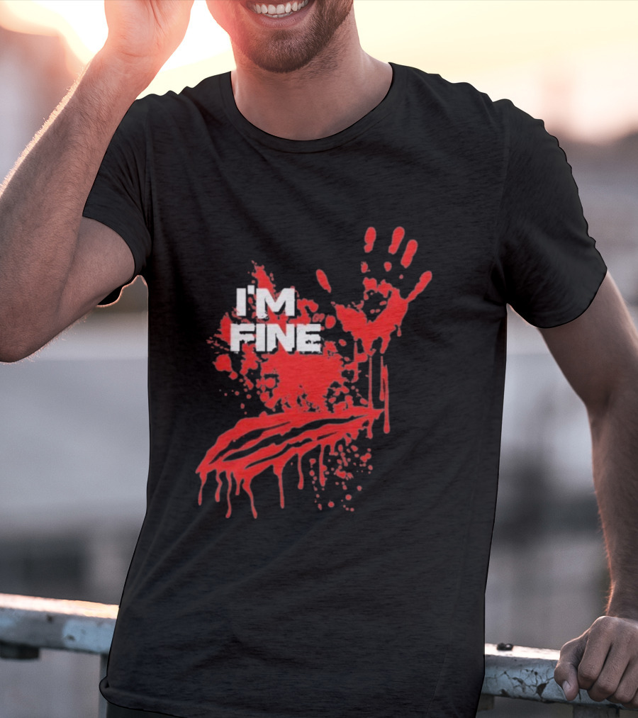 I'm Fine Handprint Blood Splatter Glock9 T-Shirt