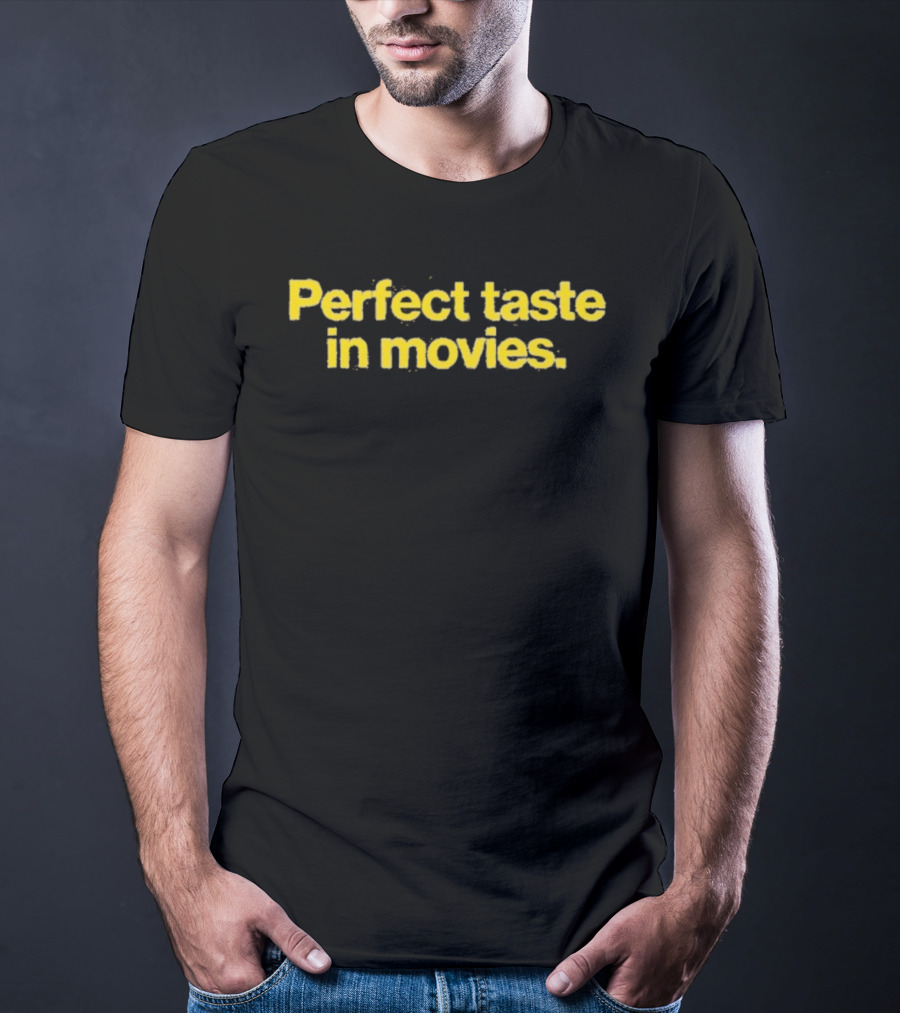 Perfect Taste In Movies Statement T-Shirt