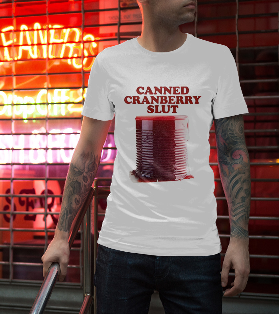 Canned Cranberry Slut Thanksgiving Humor T-Shirt