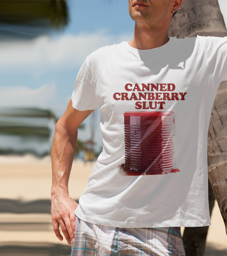 Canned Cranberry Slut Thanksgiving Humor T-Shirt