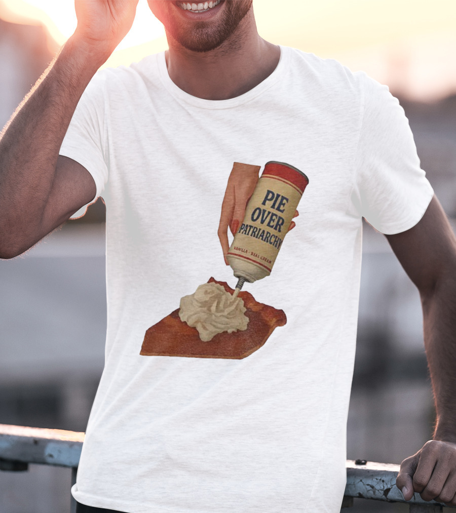 Pie Over Patriarchy Feminist Empowerment Thanksgiving Trend T-Shirt