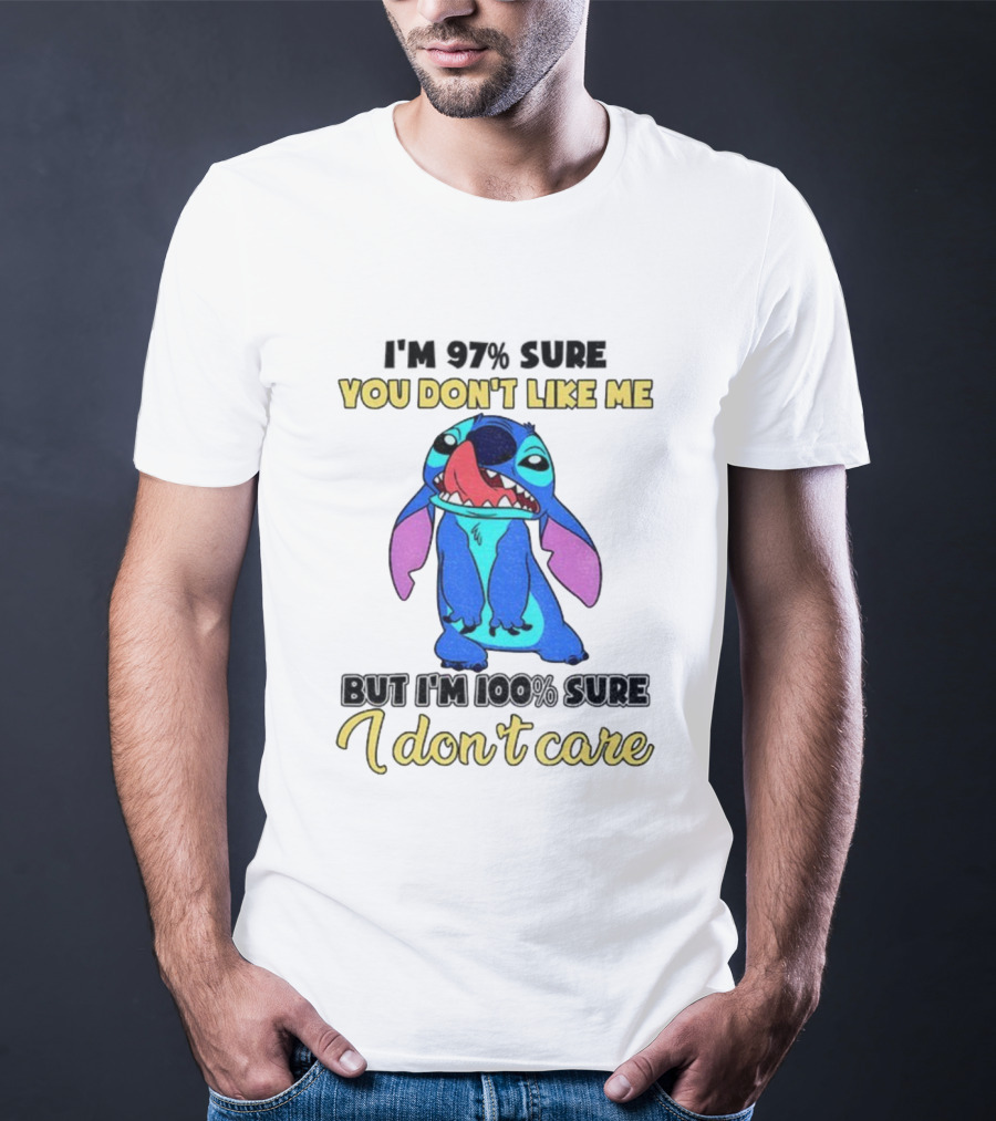 Stitch You Don’t Like Me But I’m 100% Sure I Don’t Care T-Shirt