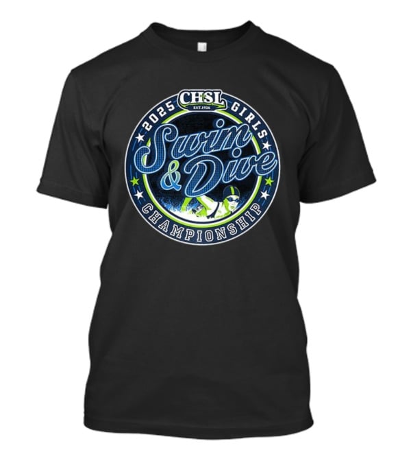 2025 CHSL Girls Swim & Dive Championship Est. 1926 T-Shirt