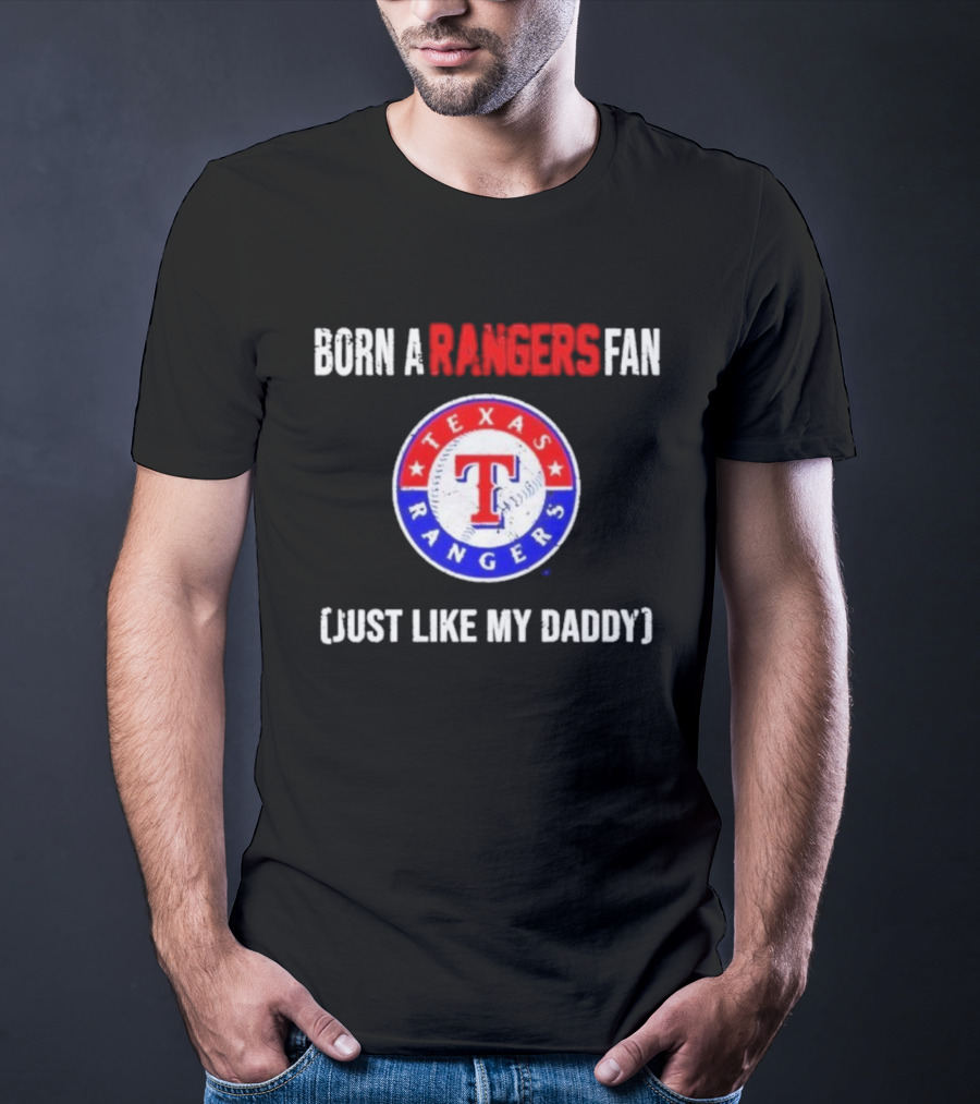 Born A Texas Rangers Fan Just Like My Daddy Emblem T-Shirt