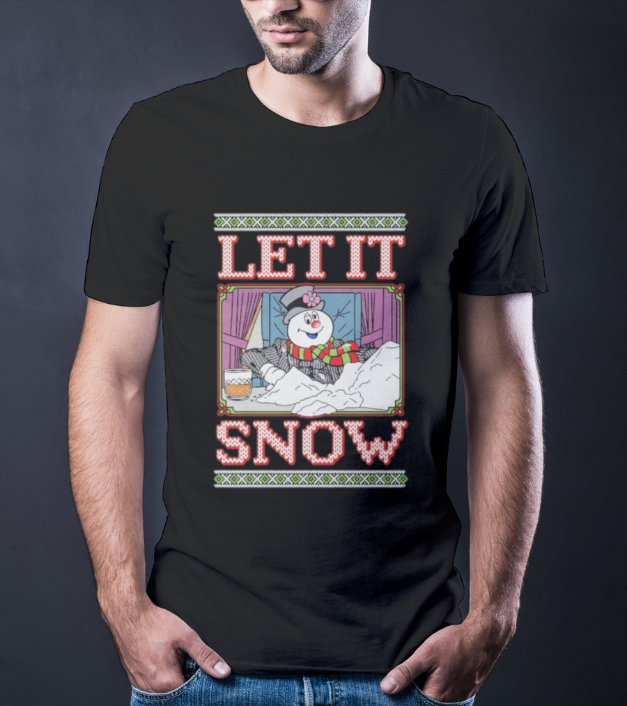 Let It Snow Frosty Funny Ugly Holiday Christmas T-Shirt