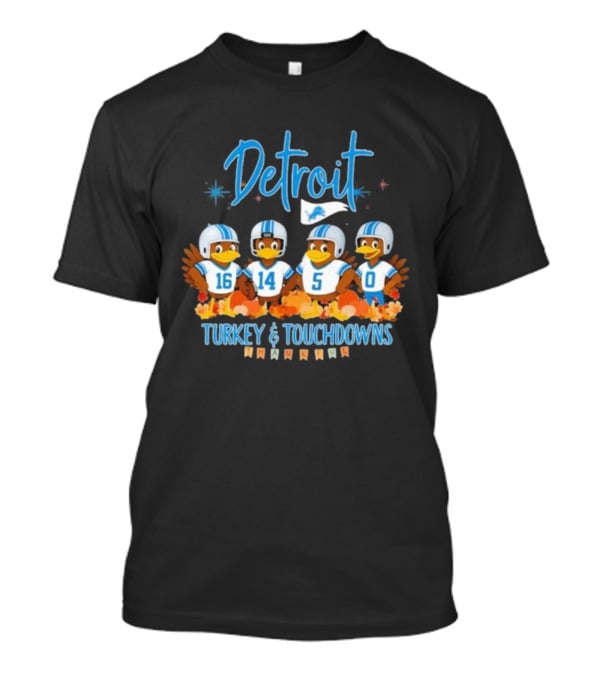 Detroit Lions Turkey And Touchdowns Thankful Thanksgiving Turkey Football Helmets T-Shirt