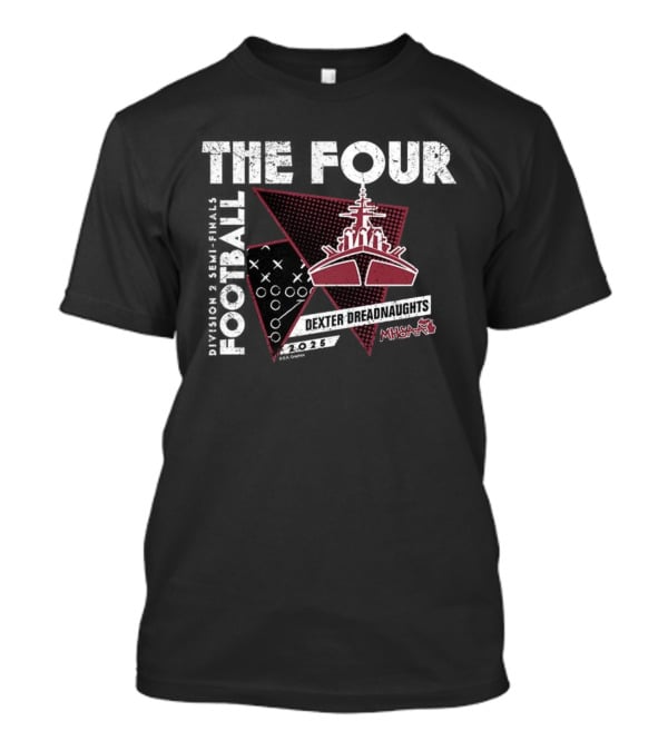 Dexter Dreadnaughts 2025 MHSAA Football The Four Division 2 T-Shirt