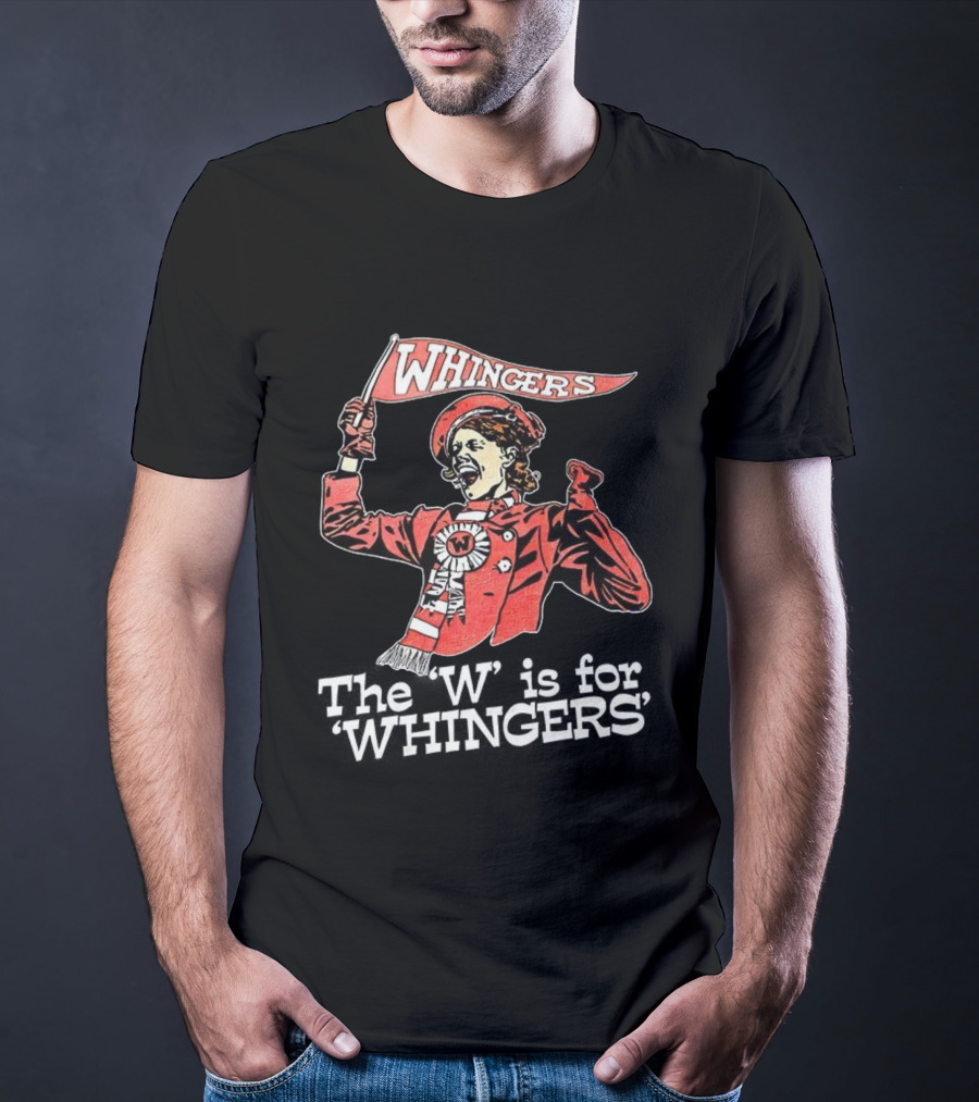WHINGERS The W Is For WHINGERS T-Shirt