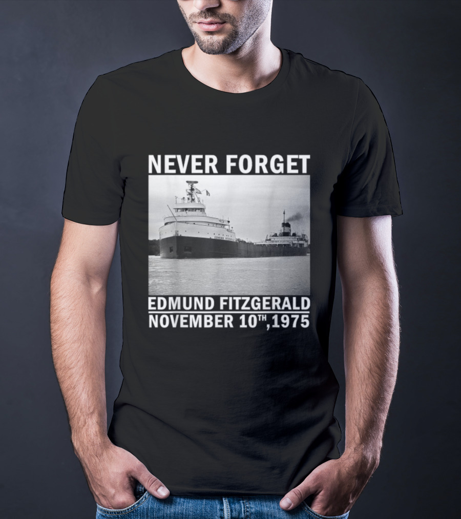Never Forget Edmund Fitzgerald November 10th 1975 T-Shirt