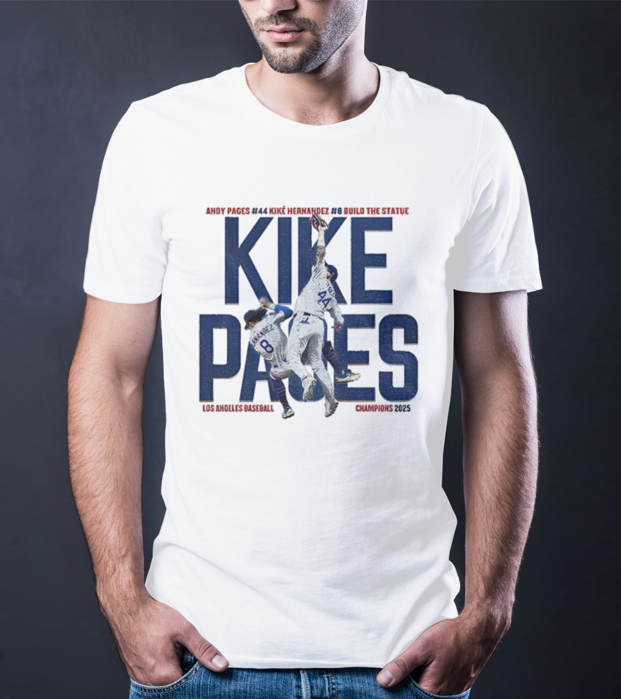 Andy Pages Kike Hernandez Game Saving Catch Dodgers World Series Build The Statue T-Shirt