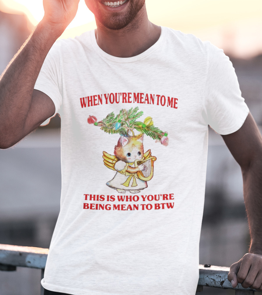 When You're Mean To Me This Is Who You're Being Mean To BTW Cute Cat Angel Harp Vintage T-Shirt