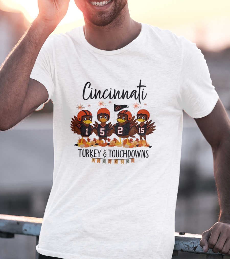 Cincinnati Bengals Turkey And Touchdowns Thankful Thanksgiving Football T-Shirt