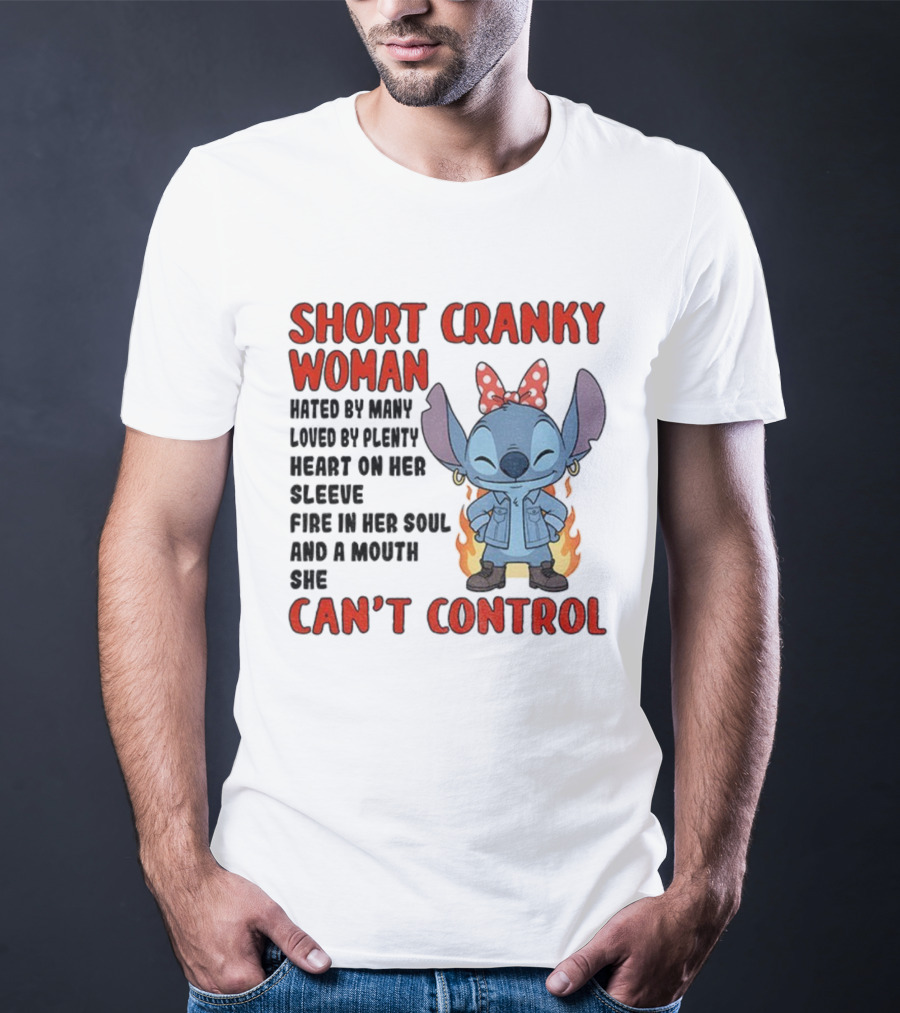 Short Cranky Woman Loved By Plenty Heart On Her Sleeve Fire In Her Soul Can't Control T-Shirt