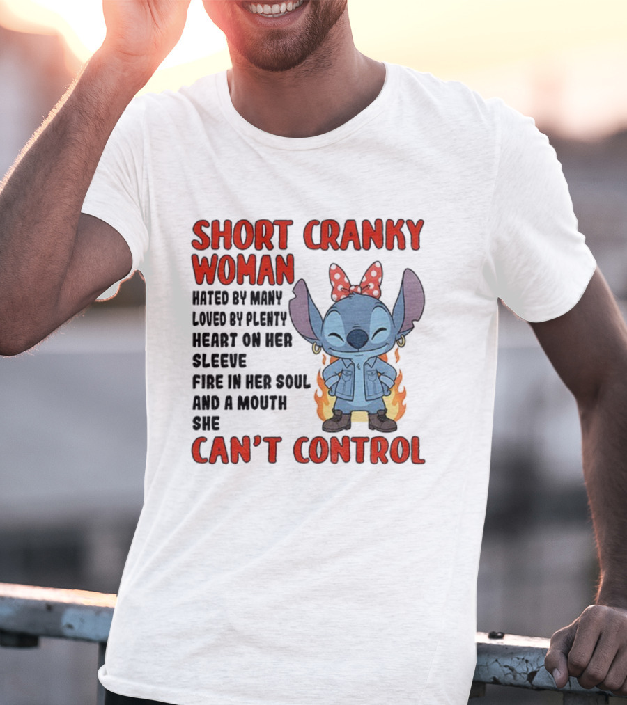 Short Cranky Woman Loved By Plenty Heart On Her Sleeve Fire In Her Soul Can't Control T-Shirt