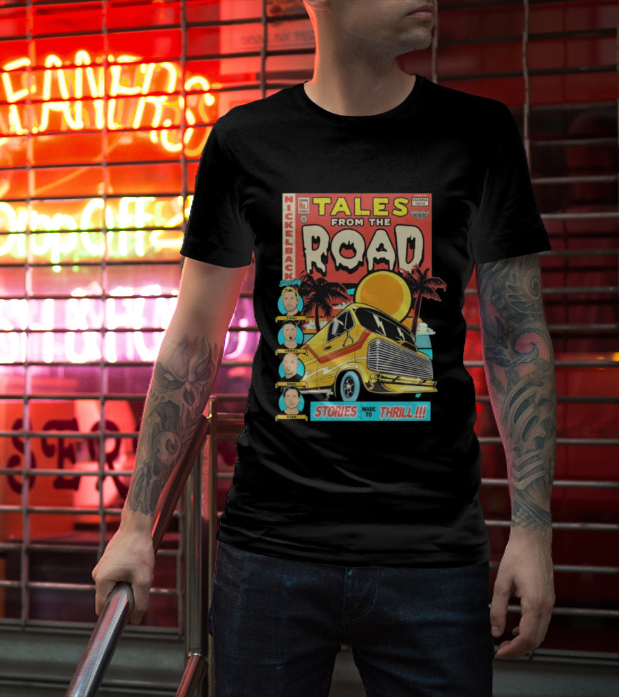 Nickelback Tales From The Road Starring Chad Daniel Mike Ryan Stories Made To Thrill T-Shirt