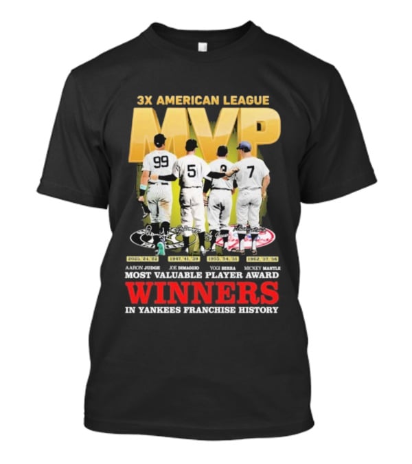 3X American League MVP Aaron Judge Roger Maris Yogi Berra Mickey Mantle Joe Dimaggio New York Yankees Franchise History Winners T-Shirt