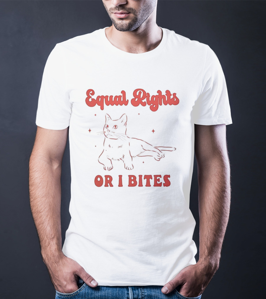 Equal Rights Cat Or I Bites T-Shirt