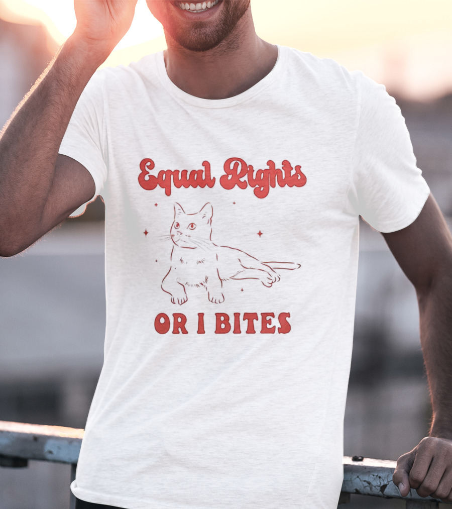 Equal Rights Cat Or I Bites T-Shirt