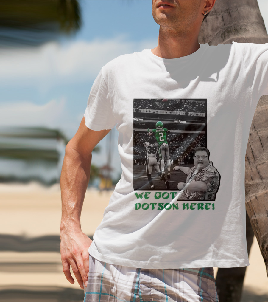 We Got Dotson Here Philadelphia Eagles Player In Action Football Scene T-Shirt