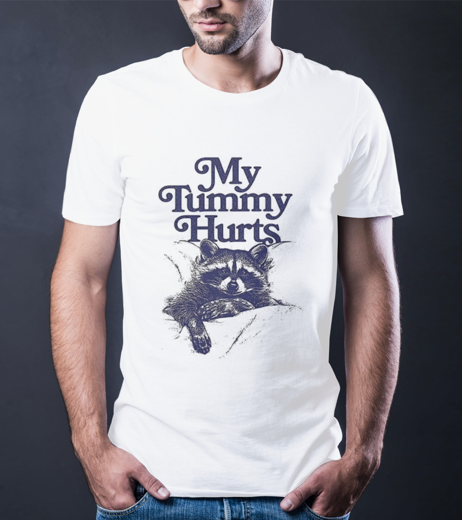 My Tummy Hurts Raccoon Lying Down T-Shirt