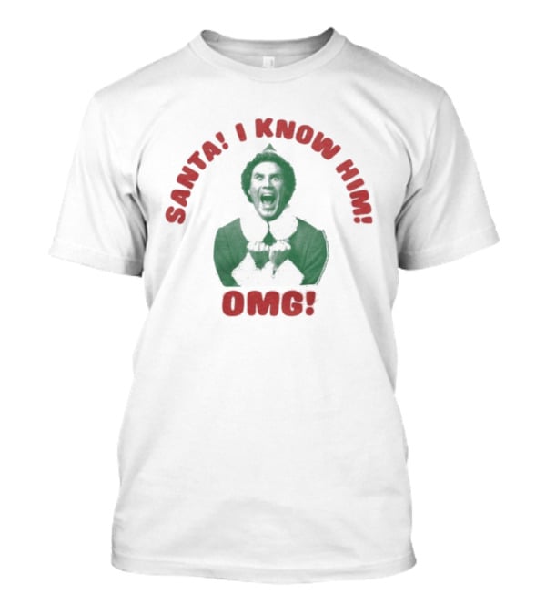 Santa I Know Him OMG Merry Christmas Elf Holiday T-Shirt