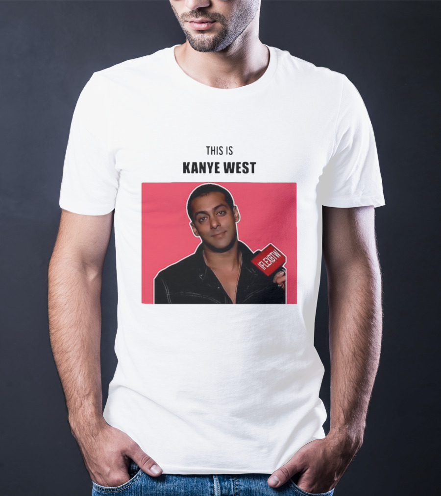 Salman Khan This Is Kanye West Flexbtw T-Shirt