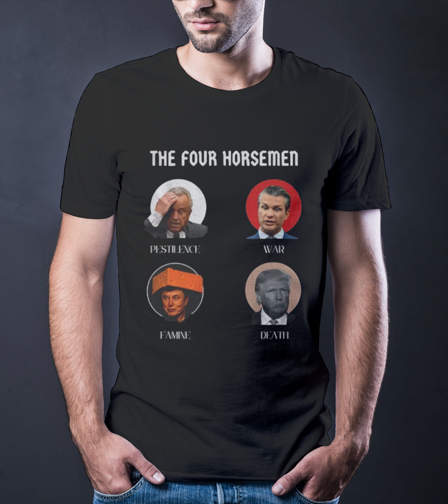 The Four Horsemen Pestilence War Famine Death Donald Trump Elon Musk T-Shirt