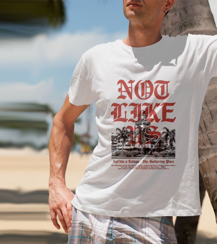 Not Like Us Poetik 685 Api’itia Lefaga The Gathering Place T-Shirt