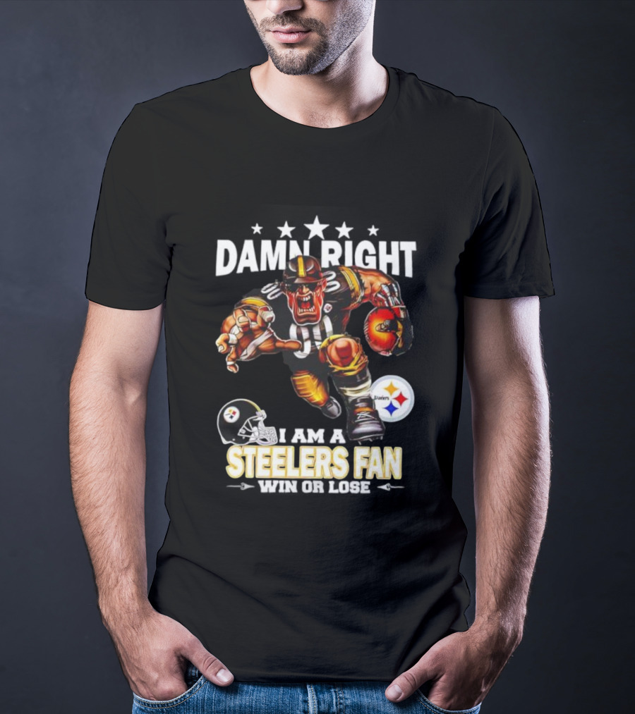 Mascot Damn Right Pittsburgh Steelers Fan Win Or Lose Football Passion T-Shirt