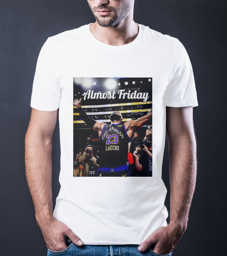 Almost Friday LeBron James Los Angeles Lakers 23 Celebration T-Shirt