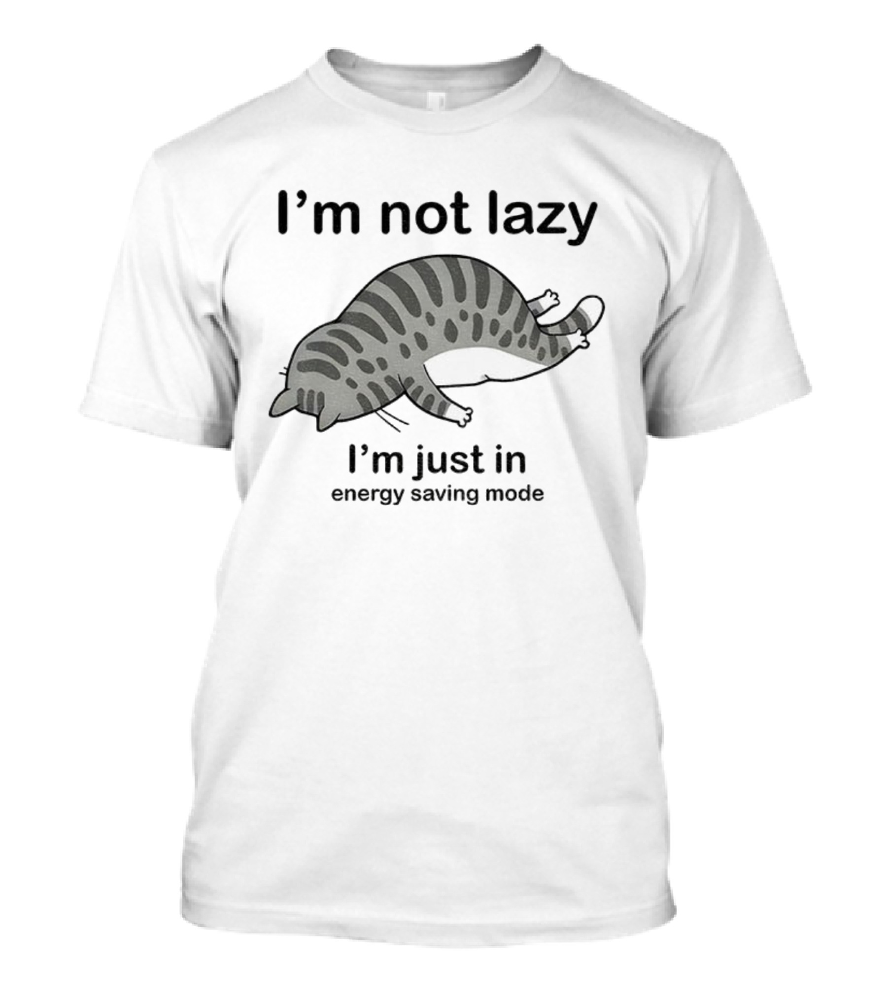 I'm Not Lazy I'm Just In Energy Saving Mode Lazy Cat T-Shirt