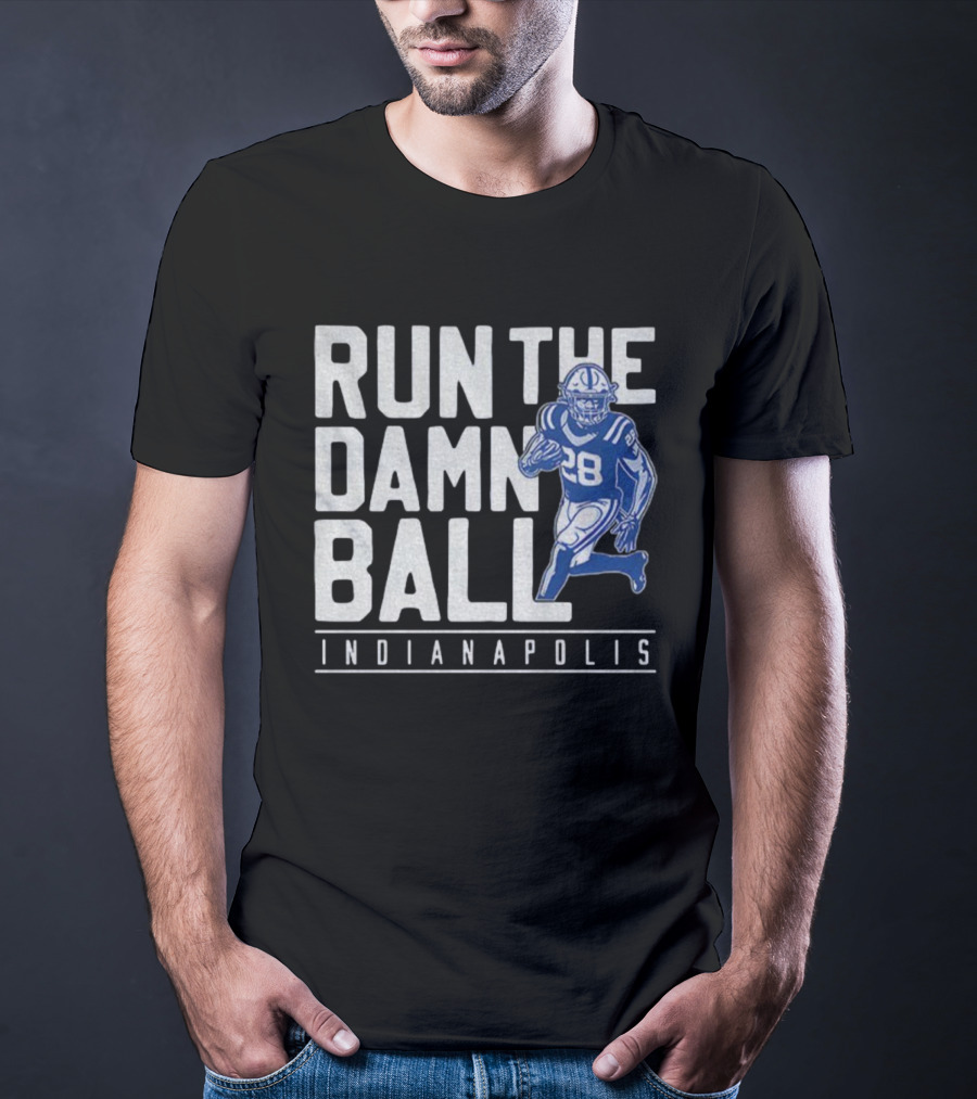 Run The Damn Ball Indianapolis Colts NFL Football 28 T-Shirt