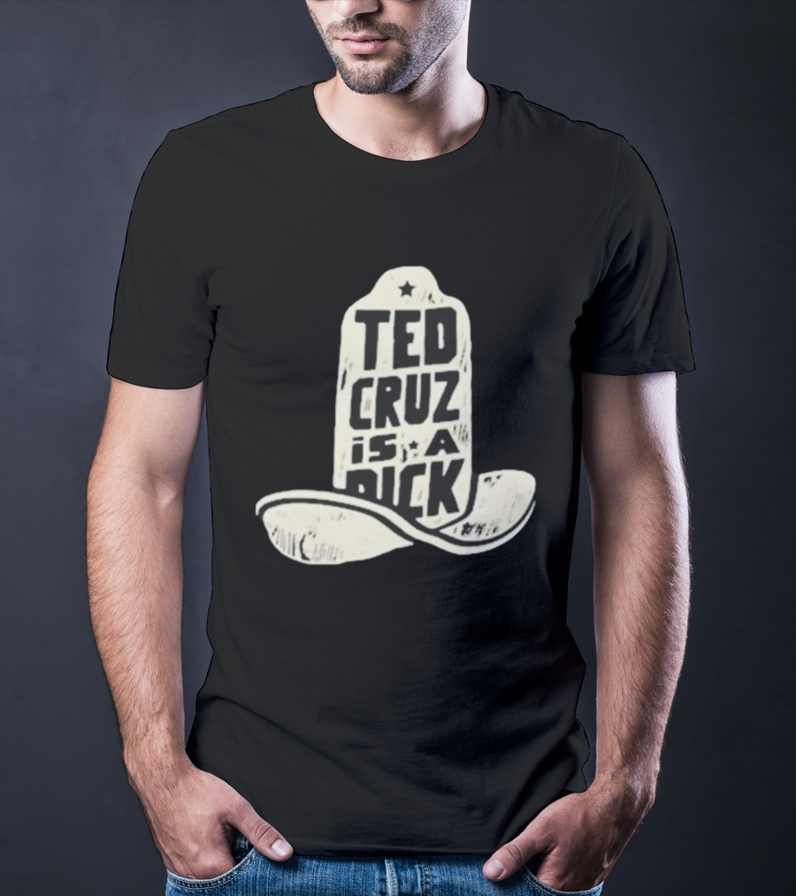Ted Cruz Is A Dick Cowboy Hat Illustration T-Shirt