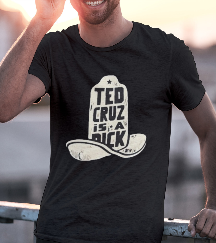 Ted Cruz Is A Dick Cowboy Hat Illustration T-Shirt