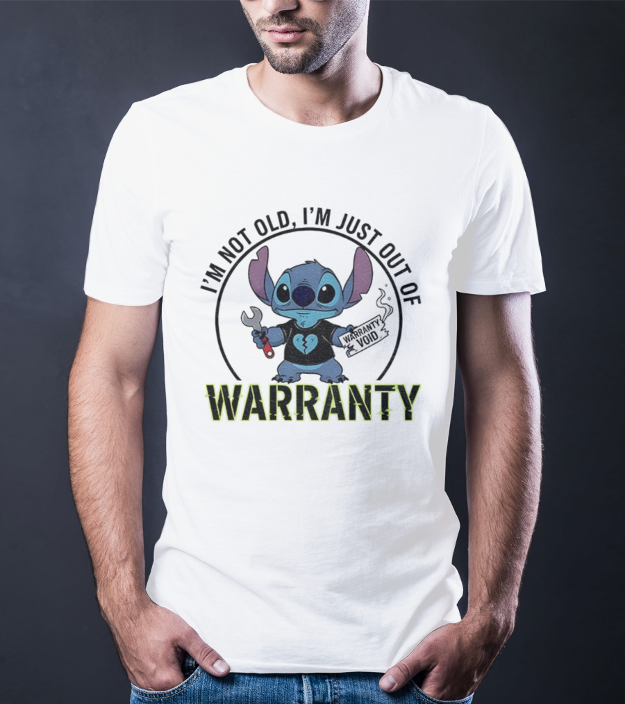 Stitch Warranty Void I'm Not Old I'm Just Out Of Warranty T-Shirt