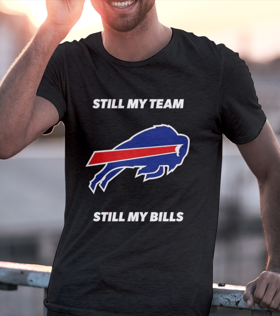 Still My Team Still My Bills Buffalo Bulls T-Shirt