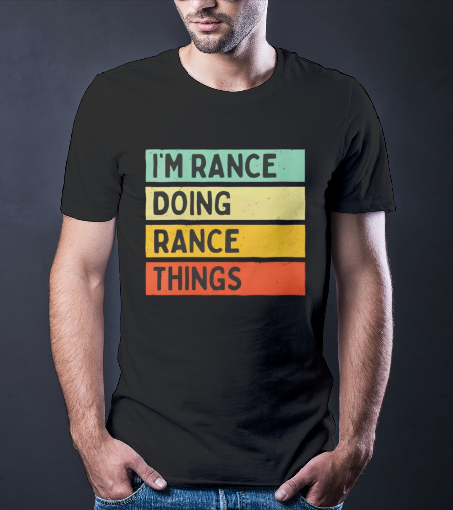 I'm Rance Doing Rance Things Vintage Retro Style T-Shirt