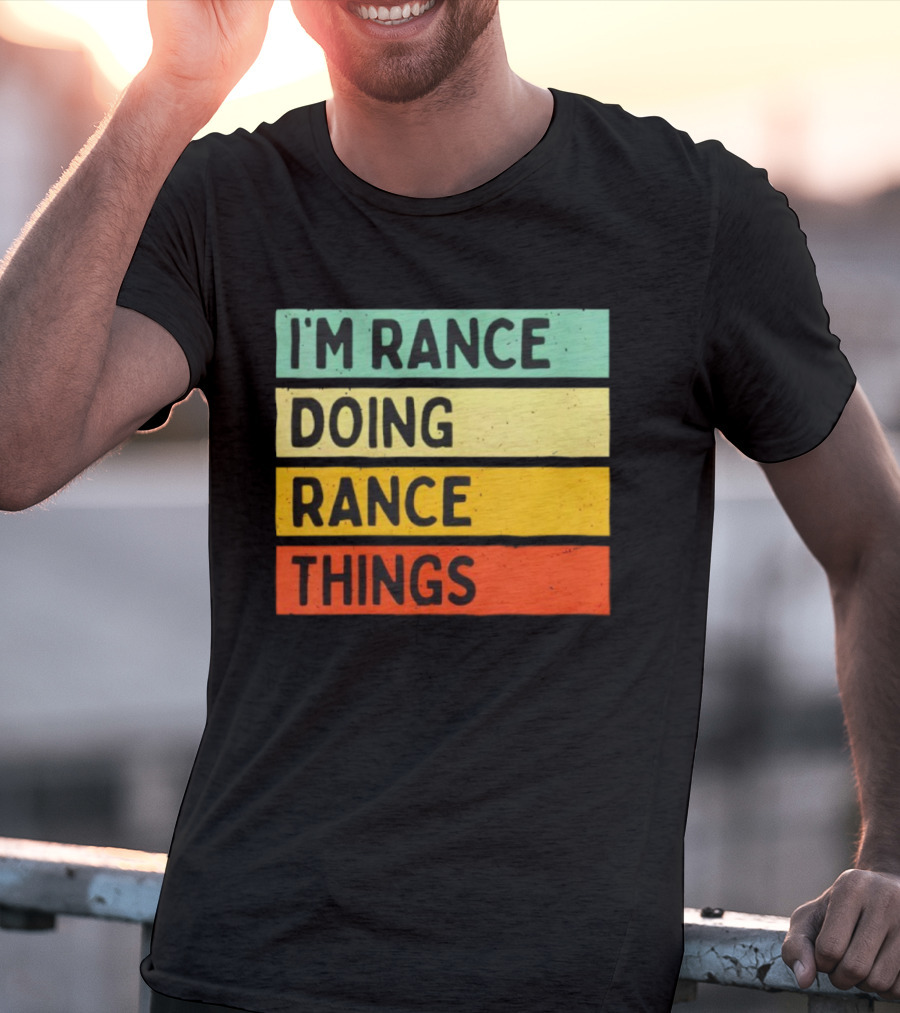 I'm Rance Doing Rance Things Vintage Retro Style T-Shirt