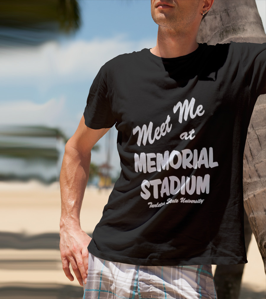 Meet Me At Memorial Stadium Tarleton State University T-Shirt