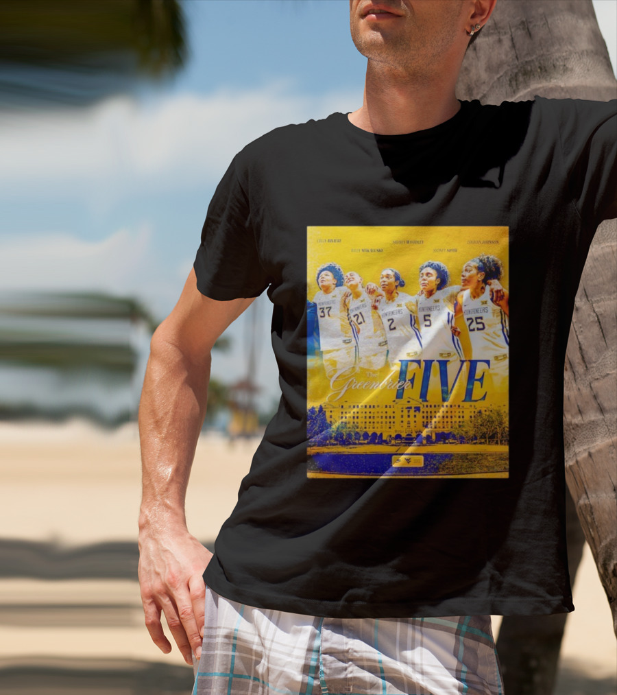 West Virginia Mountaineers Women's Basketball The Greenbrier Five Celia Raleigh Riley Makalinsky Sidney Woodley Sydney Shaw Logan Johnson T-Shirt