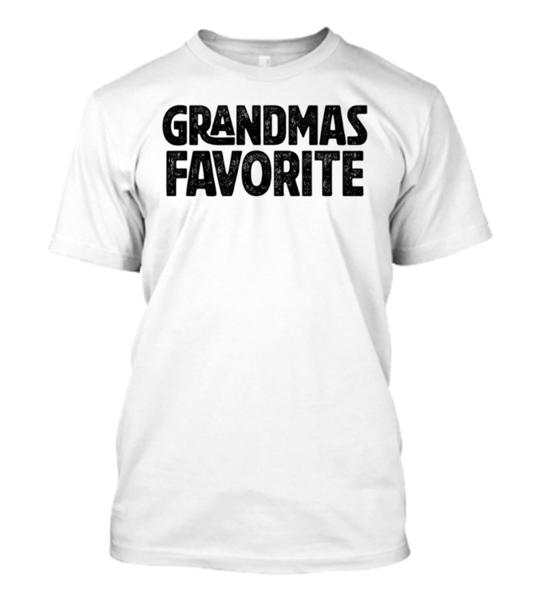 GRANDMAS FAVORITE T-Shirt